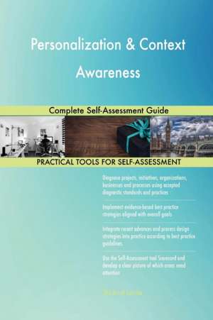 Personalization & Context Awareness Complete Self-Assessment Guide de Gerardus Blokdyk
