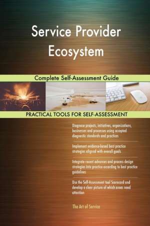 Service Provider Ecosystem Complete Self-Assessment Guide de Gerardus Blokdyk