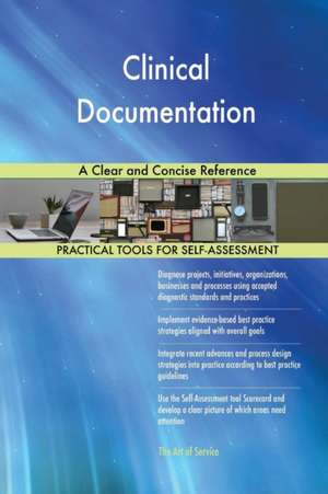 Clinical Documentation A Clear and Concise Reference de Gerardus Blokdyk