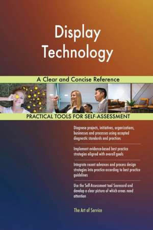 Display Technology A Clear and Concise Reference de Gerardus Blokdyk