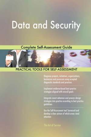 Data and Security Complete Self-Assessment Guide de Gerardus Blokdyk