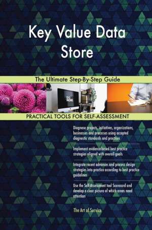 Key Value Data Store The Ultimate Step-By-Step Guide de Gerardus Blokdyk