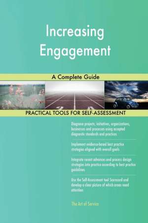 Increasing Engagement A Complete Guide de Gerardus Blokdyk