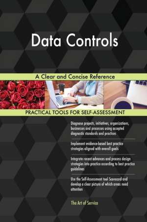 Data Controls A Clear and Concise Reference de Gerardus Blokdyk