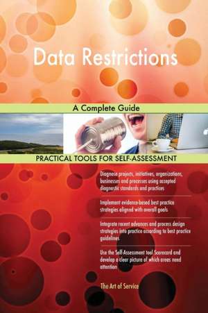 Data Restrictions A Complete Guide de Gerardus Blokdyk