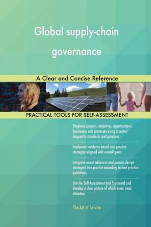 Global supply-chain governance A Clear and Concise Reference de Gerardus Blokdyk