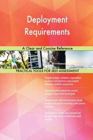 Deployment Requirements A Clear and Concise Reference de Gerardus Blokdyk