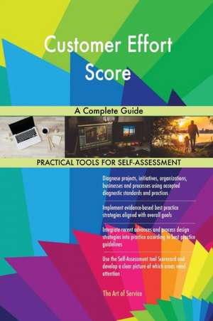 Customer Effort Score A Complete Guide de Gerardus Blokdyk