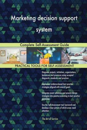 Marketing decision support system Complete Self-Assessment Guide de Gerardus Blokdyk