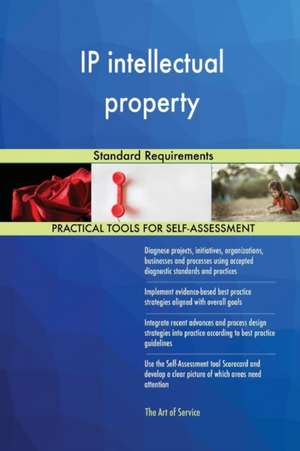 IP intellectual property Standard Requirements de Gerardus Blokdyk