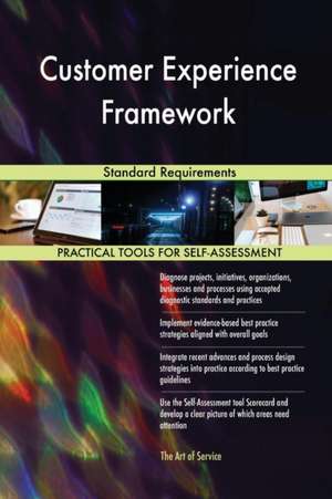 Customer Experience Framework Standard Requirements de Gerardus Blokdyk