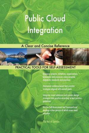 Public Cloud Integration A Clear and Concise Reference de Gerardus Blokdyk