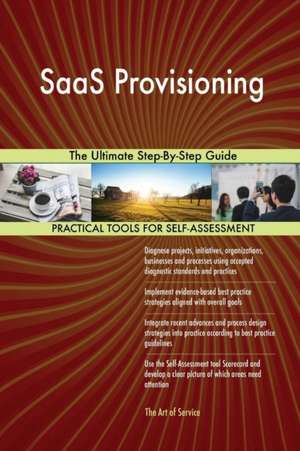 SaaS Provisioning The Ultimate Step-By-Step Guide de Gerardus Blokdyk