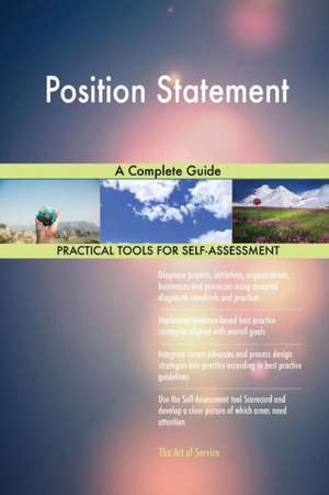 Position Statement A Complete Guide de Gerardus Blokdyk