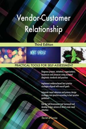 Vendor-Customer Relationship Third Edition de Gerardus Blokdyk