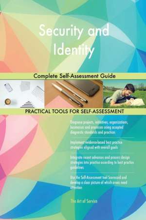 Security and Identity Complete Self-Assessment Guide de Gerardus Blokdyk