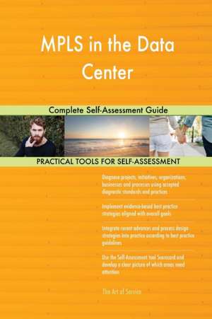 MPLS in the Data Center Complete Self-Assessment Guide de Gerardus Blokdyk