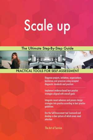 Scale up The Ultimate Step-By-Step Guide de Gerardus Blokdyk