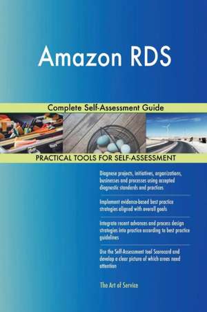 Amazon RDS Complete Self-Assessment Guide de Gerardus Blokdyk