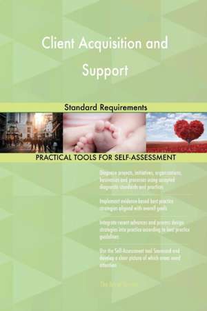 Client Acquisition and Support Standard Requirements de Gerardus Blokdyk