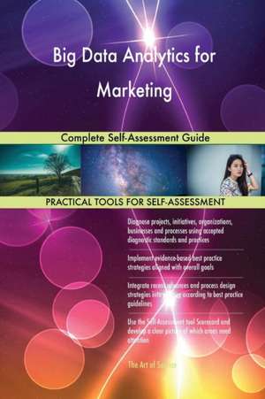 Big Data Analytics for Marketing Complete Self-Assessment Guide de Gerardus Blokdyk