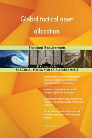 Global tactical asset allocation Standard Requirements de Gerardus Blokdyk