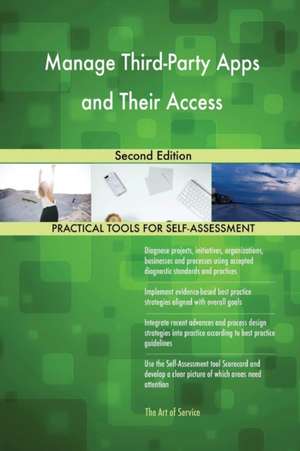 Manage Third-Party Apps and Their Access Second Edition de Gerardus Blokdyk