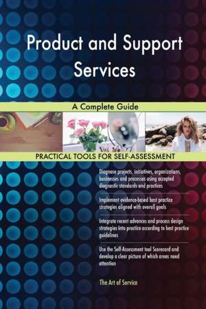 Product and Support Services A Complete Guide de Gerardus Blokdyk