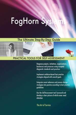 FogHorn Systems The Ultimate Step-By-Step Guide de Gerardus Blokdyk