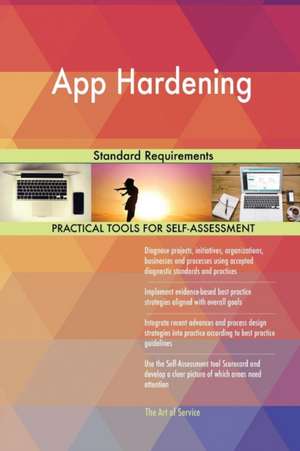 App Hardening Standard Requirements de Gerardus Blokdyk