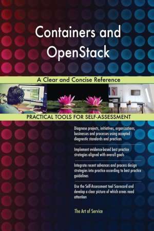 Containers and OpenStack A Clear and Concise Reference de Gerardus Blokdyk