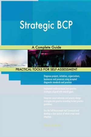 Strategic BCP A Complete Guide de Gerardus Blokdyk