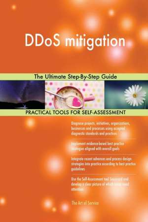 DDoS mitigation The Ultimate Step-By-Step Guide de Gerardus Blokdyk