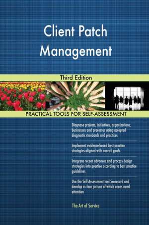 Client Patch Management Third Edition de Gerardus Blokdyk