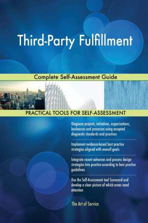 Third-Party Fulfillment Complete Self-Assessment Guide de Gerardus Blokdyk