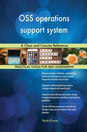 OSS operations support system A Clear and Concise Reference de Gerardus Blokdyk