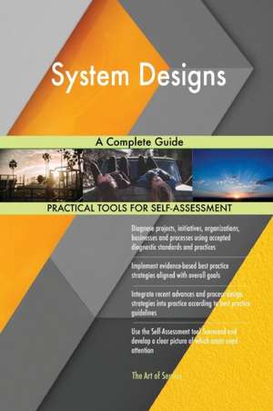 System Designs A Complete Guide de Gerardus Blokdyk