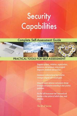 Security Capabilities Complete Self-Assessment Guide de Gerardus Blokdyk