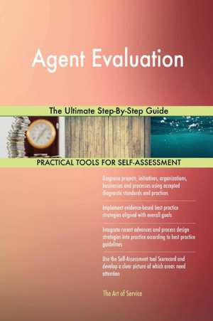 Agent Evaluation The Ultimate Step-By-Step Guide de Gerardus Blokdyk