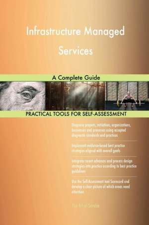 Infrastructure Managed Services A Complete Guide de Gerardus Blokdyk