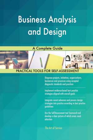 Business Analysis and Design A Complete Guide de Gerardus Blokdyk