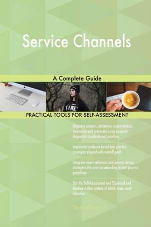 Service Channels A Complete Guide de Gerardus Blokdyk