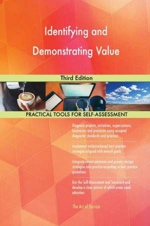 Identifying and Demonstrating Value Third Edition de Gerardus Blokdyk