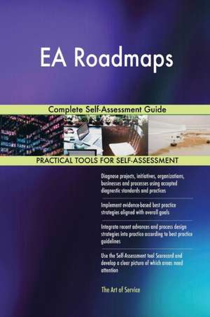 EA Roadmaps Complete Self-Assessment Guide de Gerardus Blokdyk