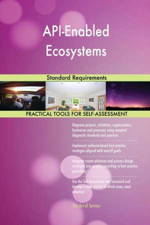 API-Enabled Ecosystems Standard Requirements de Gerardus Blokdyk