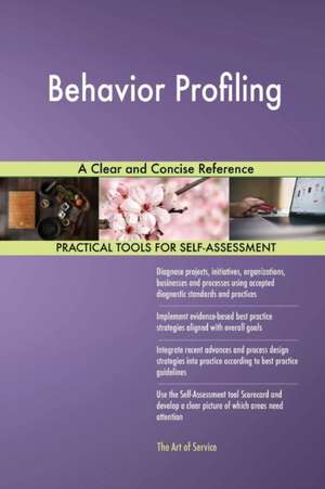 Behavior Profiling A Clear and Concise Reference de Gerardus Blokdyk