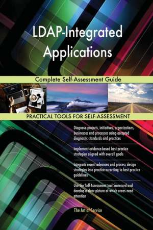 LDAP-Integrated Applications Complete Self-Assessment Guide de Gerardus Blokdyk