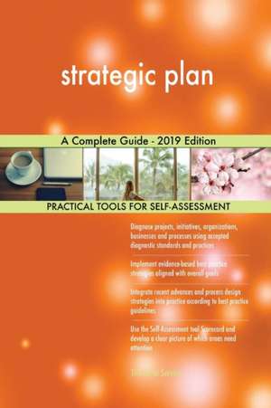 strategic plan A Complete Guide - 2019 Edition de Gerardus Blokdyk