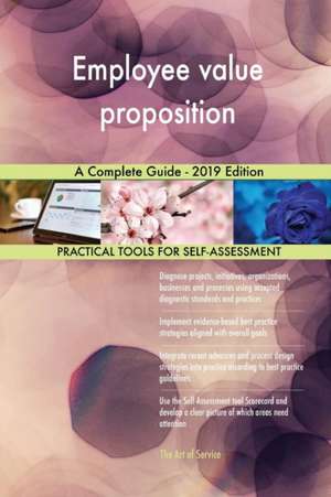 Employee value proposition A Complete Guide - 2019 Edition de Gerardus Blokdyk