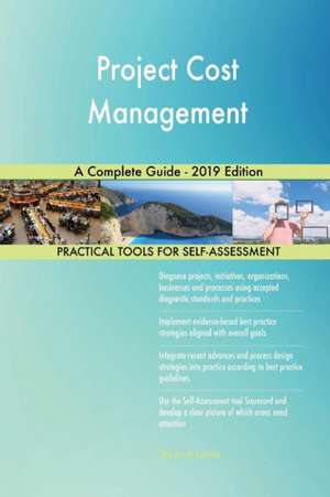 Project Cost Management A Complete Guide - 2019 Edition de Gerardus Blokdyk